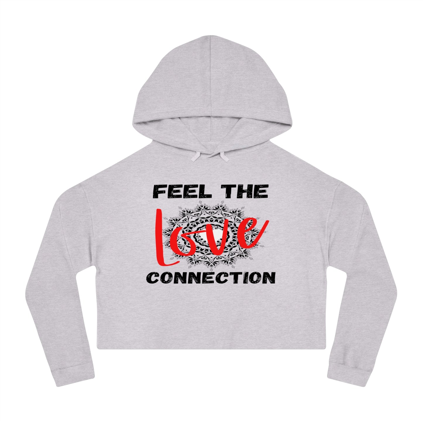 Romantic Cropped Hoodie - Feel the Love Connection, Casual Wear, Valentine’s Day Gift, Cute Women’s Sweatshirt, Everyday Style, Cozy Outfit